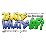 That’s What’s Up Radio!