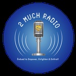2 Much Radio