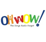 Oh Wow! The Songs Radio Forgot